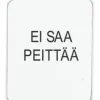 Kylskåpsmagnet - EI SAA PEITTÄÄ