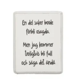 Kylskåpsmagnet - En del saker borde förbli osagda