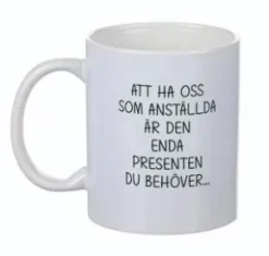 Mugg Att ha oss som ANSTÄLLDA