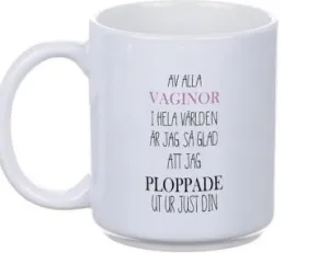 Mugg - Av alla vaginor