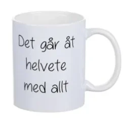 Mugg - Det går åt helvete med allt