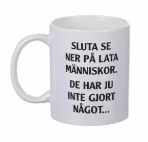 Mugg Sluta se ner på lata människor