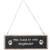 Träskylt - Min hund är min ringklocka!