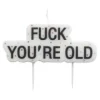 Tårtljus - FUCK YOU'RE OLD